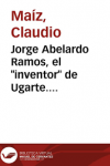Jorge Abelardo Ramos, el «inventor» de Ugarte. Marginalidad, canon y nación